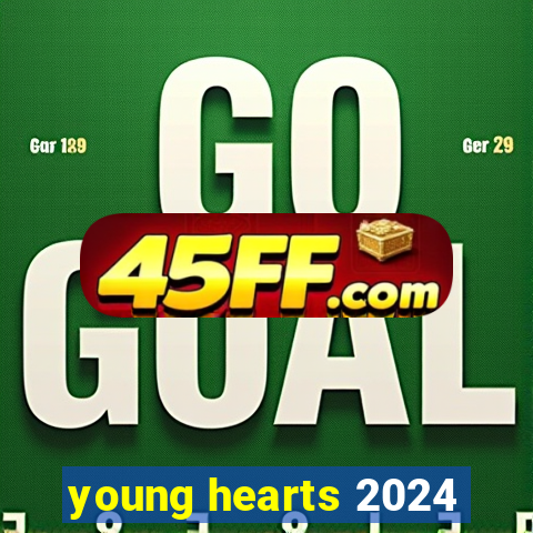 young hearts 2024